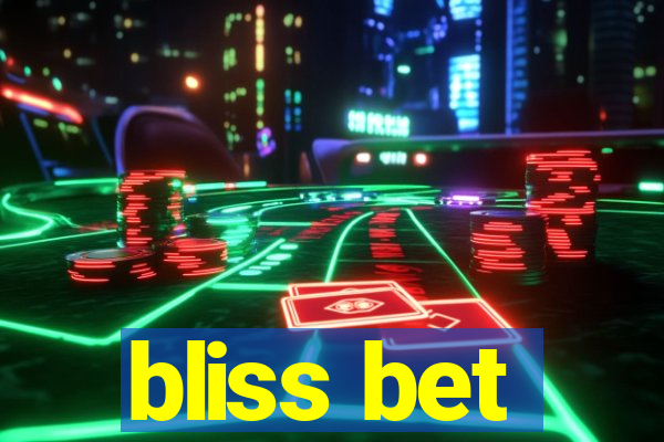 bliss bet